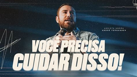 VOCÊ PRECISA CUIDAR DISSO ANDRÉ FERNANDES LAGOINHA ALPHAVILLE YouTube