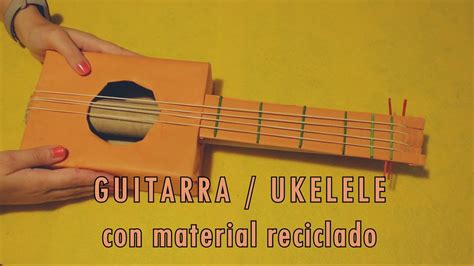 Taller Guitarra Ukelele Con Materiales Reciclados De Alc Youtube