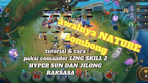 Tutorial Dan Cara Counter Meta Nature Pakai Ling Skill Combo Terkuat