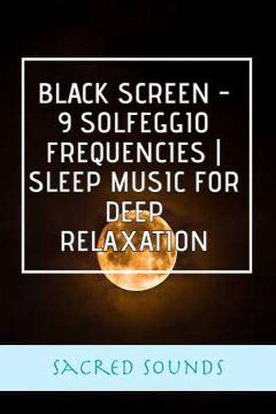 How To Watch And Stream Black Screen 9 Solfeggio Frequencies Sleep