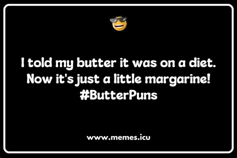 150 Best Butter Memes That Will Melt Your Heart And Make You Laugh Memes