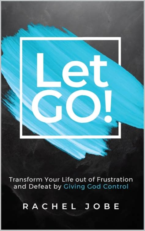 Let Go Transform Your Life Out Of Frustration And Defeat By Giving