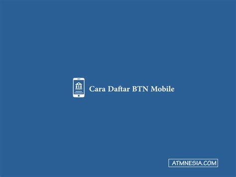 Cara Daftar Btn Mobile Homecare24