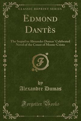 Edmond Dantès The Sequel to Alexander Dumas Celebrated Novel of the