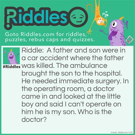 A Father And Son Were In A Car Accident Where The Father Was Kil... Riddle And Answer - Riddles.com