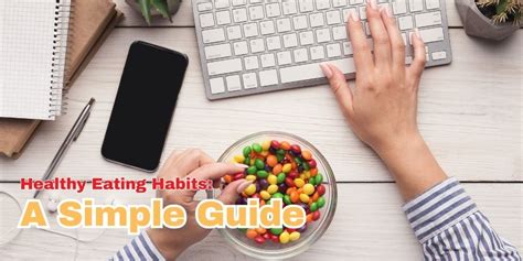 A Simple Guide for Healthy Eating Habits | HiiMS