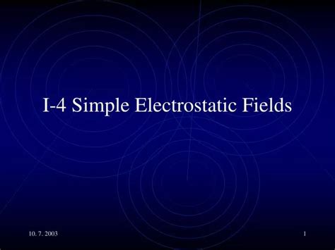 Ppt I 4 Simple Electrostatic Fields Powerpoint Presentation Free