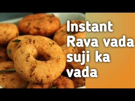 How To Make Rava Vada Suji Ka Vada Kaise Banaen Semolina Vada