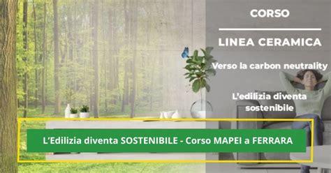 L Edilizia Diventa Sostenibile Corso Linea Ceramica Con Mapei A Ferrara