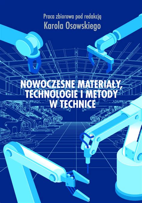 Nowoczesne Materia Y Technologie I Metody W Technice Sklep Wydawnictwo