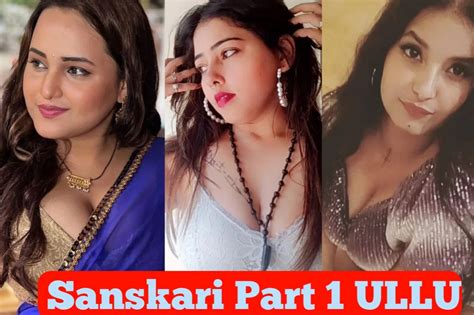 New Ullu Web Series Sanskari Part 1 Cast Actress Name Details Maujhub