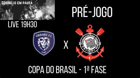 Pr Jogo Cianorte X Corinthians Fase Da Copa Do Brasil Youtube