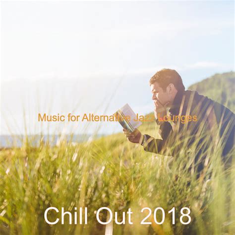 Music For Alternative Jazz Lounges Album By Chill Out Spotify