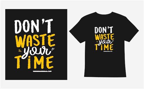 Premium Vector Positive Lettering Dont Waste Your Time Tshirt Design