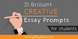 31 Brilliant Creative Essay Prompts » JournalBuddies.com