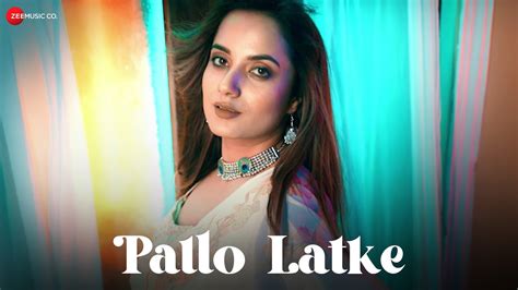 Pallo Latke Official Music Video Aakanksha Sharma Kailash Rathi Sashakta Youtube