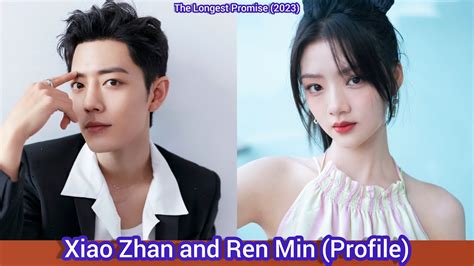 Xiao Zhan And Ren Min The Longest Promise Profile Age Birthplace