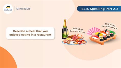 Describe a meal that you enjoyed eating in a restaurant Bài mẫu IELTS