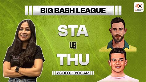 Sta Vs Thu Dream Prediction Big Bash League T Str Vs Thu