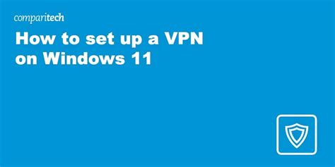 How To Set Up A Vpn On Windows Step By Step Guide