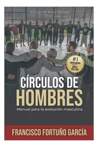 Círculos De Hombres Manual Para La Evolución Masculina spa Meses