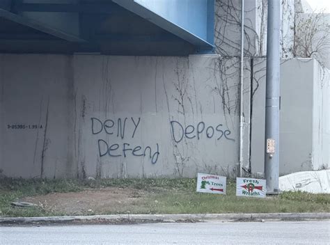 12 Photos Of Deny Defend Depose Graffiti