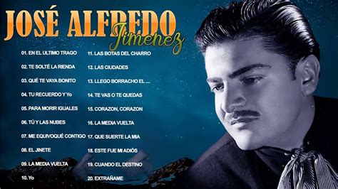 JosÉ Alfredo JimÉnez Exitos Exitos Sus Mejores Rancheras 30 Grandes Mix Youtube