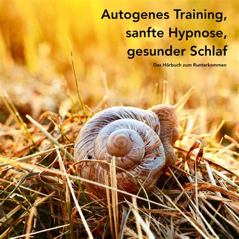 Autogenes Training Sanfte Hypnose Gesunder Schlaf Das H Rbuch Zum