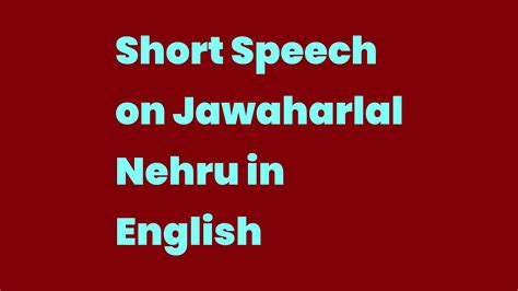 Short Speech on Jawaharlal Nehru in English - Write A Topic