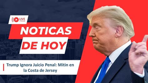 Urgente Trump Realiza Mitin Frente A La Playa En La Costa De Jersey