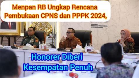 Menpan Rb Ungkap Rencana Pembukaan Cpns Dan Pppk Honorer Diberi