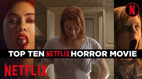 Top Ten Horror Movies On Netflix Youtube