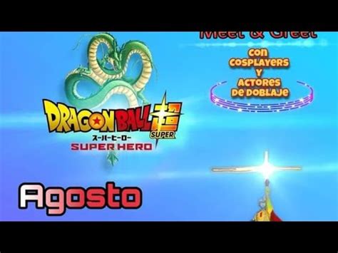 As Se Vivio El Evento De Dragon Ball Super Super Hero De Cinemex En