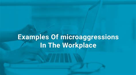 Examples Of microaggressions In The Workplace