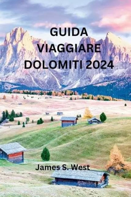 Guida Viaggiare Dolomiti 2024 Avventure Sullisola Definitiva Spiagge