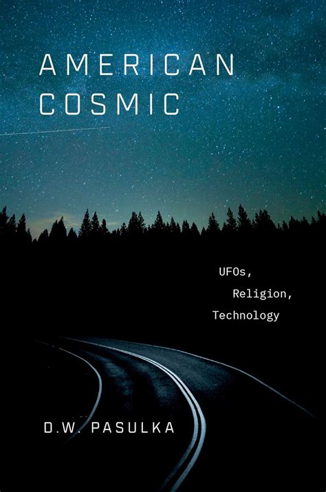 American Cosmic Ufos Religion Technology