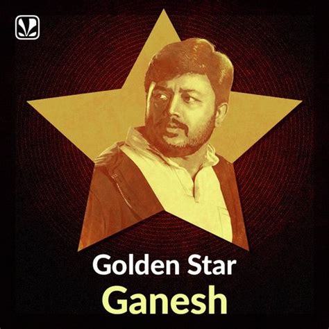 Golden Star Ganesh Hits - Kannada - Latest Kannada Songs Online - JioSaavn