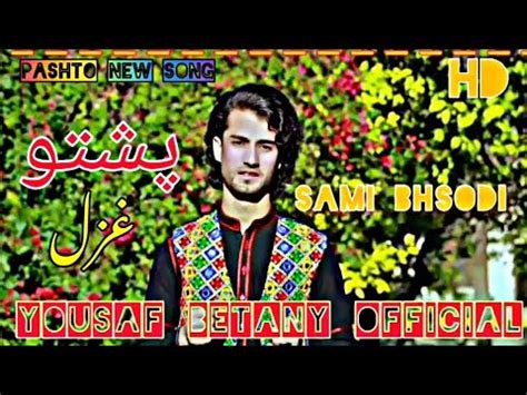 Pashto New Song Sami Bhsodi New Music Videos Hd Yousaf