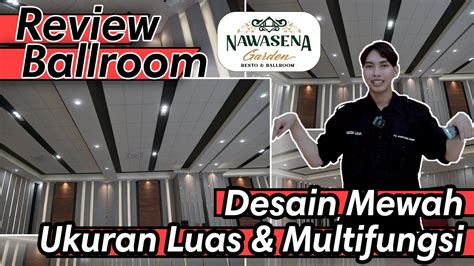 Review Ballroom Nawasena Madiun Desain Megah Dan Multifungsi Youtube