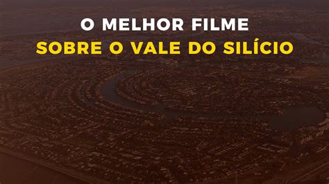 O Filme Piratas Do Vale Do Sil Cio E O Empreendedorismo Youtube