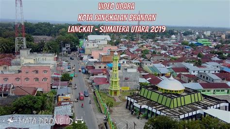 Kota Pangkalan Brandan Langkat Sumatera Utara Youtube