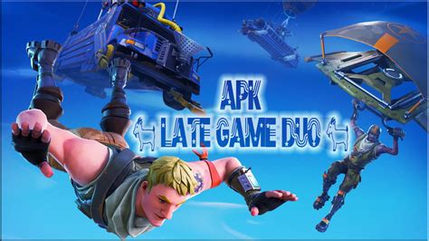 Juega Apk Late Game Duo Fortnite Zone