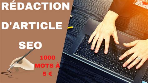 Je vais rédiger un article de 1000 mots optimisé pour les moteurs de