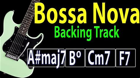 Bossa Nova Amaj7 Bdim Cm7 F7 Backing Track 135bpm Youtube