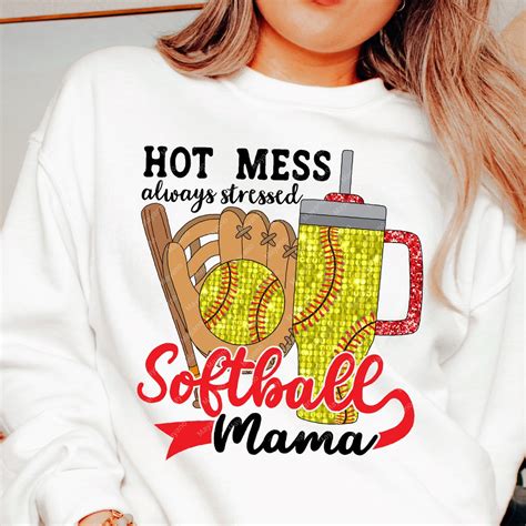 Hot Mess Always Stressed Softball Mama Png Softball Mama Png Mothers Day Gift Design For