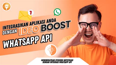 Integrasikan Aplikasi Anda Dengan Ideoboost Whatsapp API Ideotekno