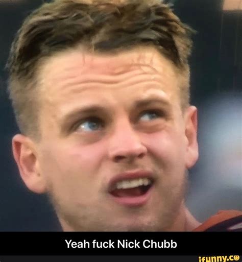 Yeah Fuck Nick Chubb Yeah Fuck Nick Chubb Ifunny