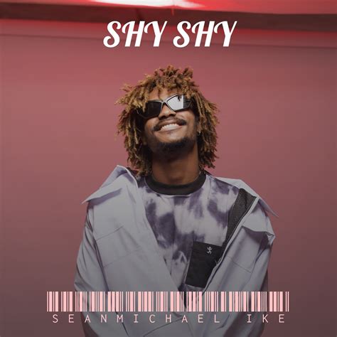 ‎Shy Shy - Single - Album by seanmichael ike - Apple Music