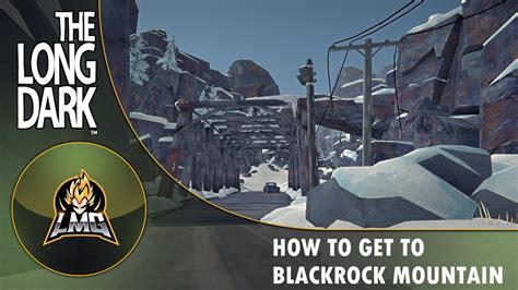 The Long Dark How To Get To Blackrock Mountain Youtube