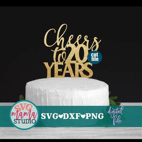 Cheers To 20 Years Cake Topper Svg Etsy